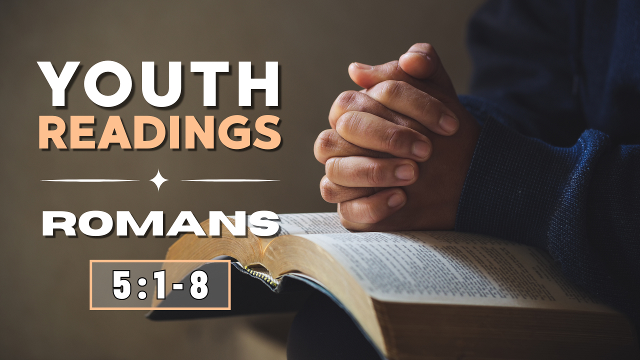 Romans 5: 1 - 8